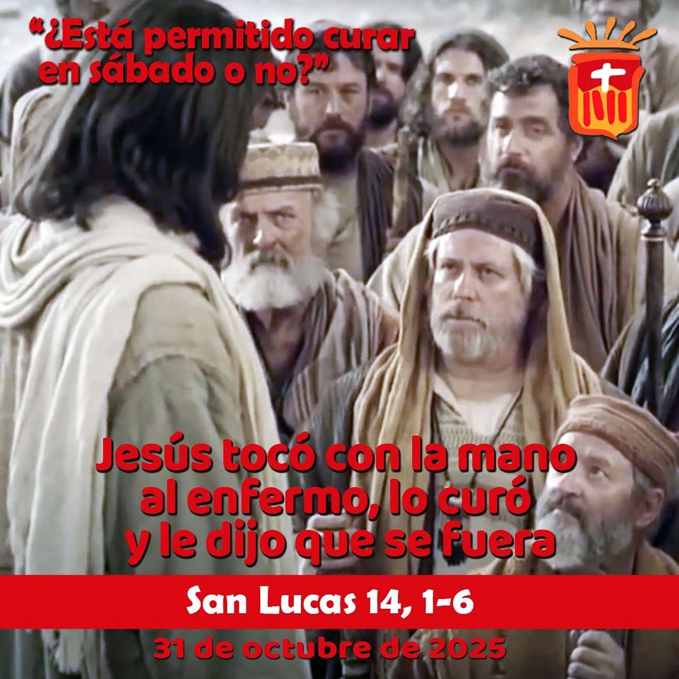 2025-10-31 San Lucas 14, 1-6: Viernes XXX Ordinario