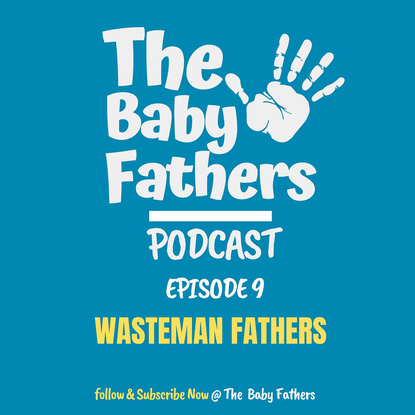(EP. 9) WASTEMAN  FATHERS