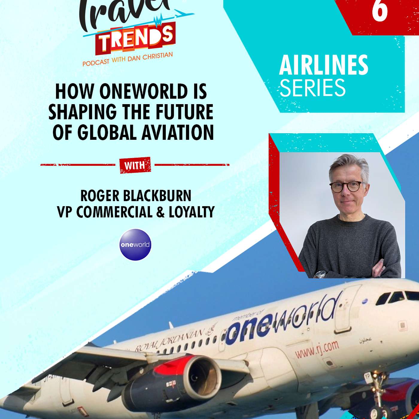 How oneworld Is Shaping the Future of Global Aviation with Roger Blackburn How oneworld Is Shaping the Future of Global Aviation with Roger Blackburn