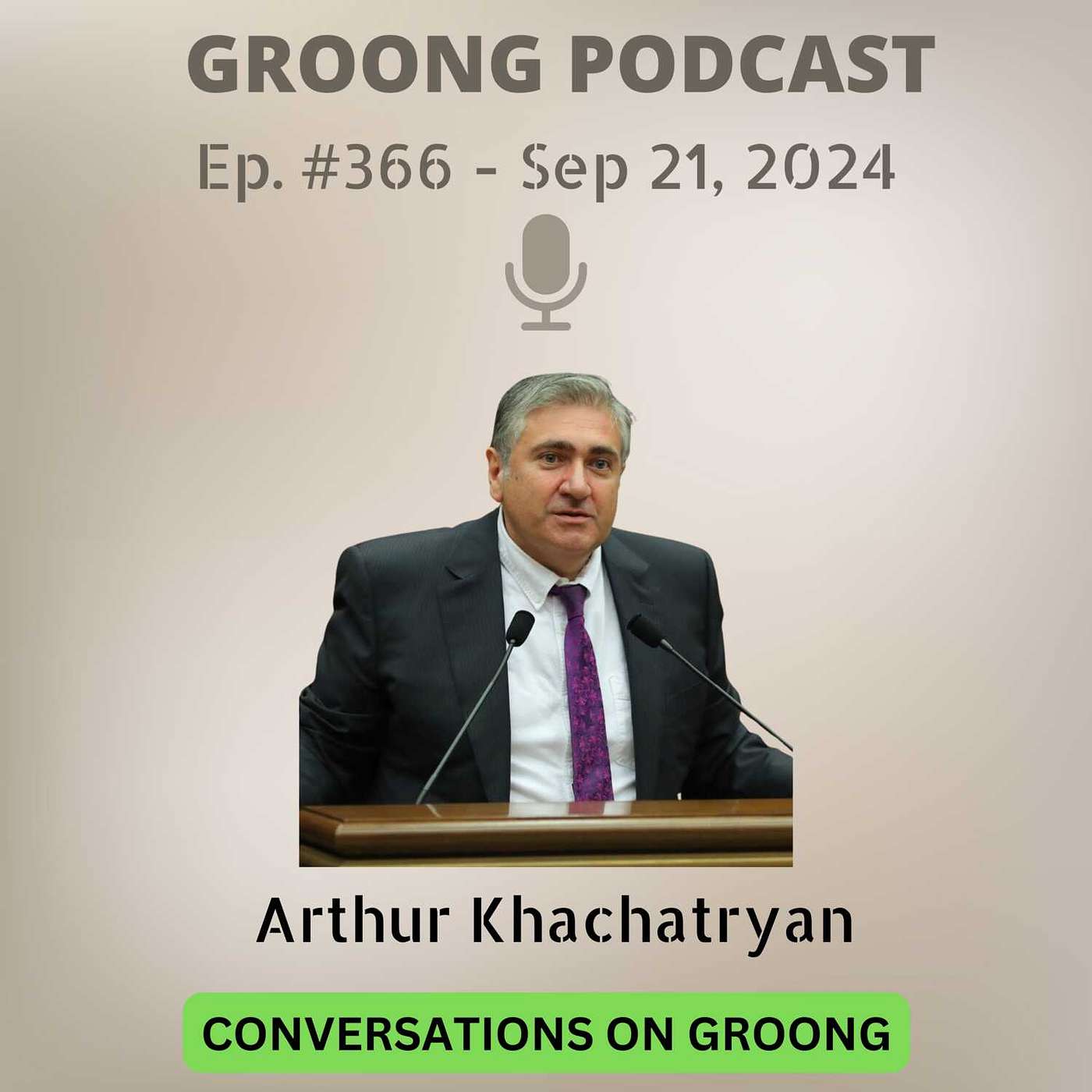 cover of episode Arthur Khachatryan - Politics and Economy in Armenia, Fall 2024 | Ep 366 - Sep 21, 2024