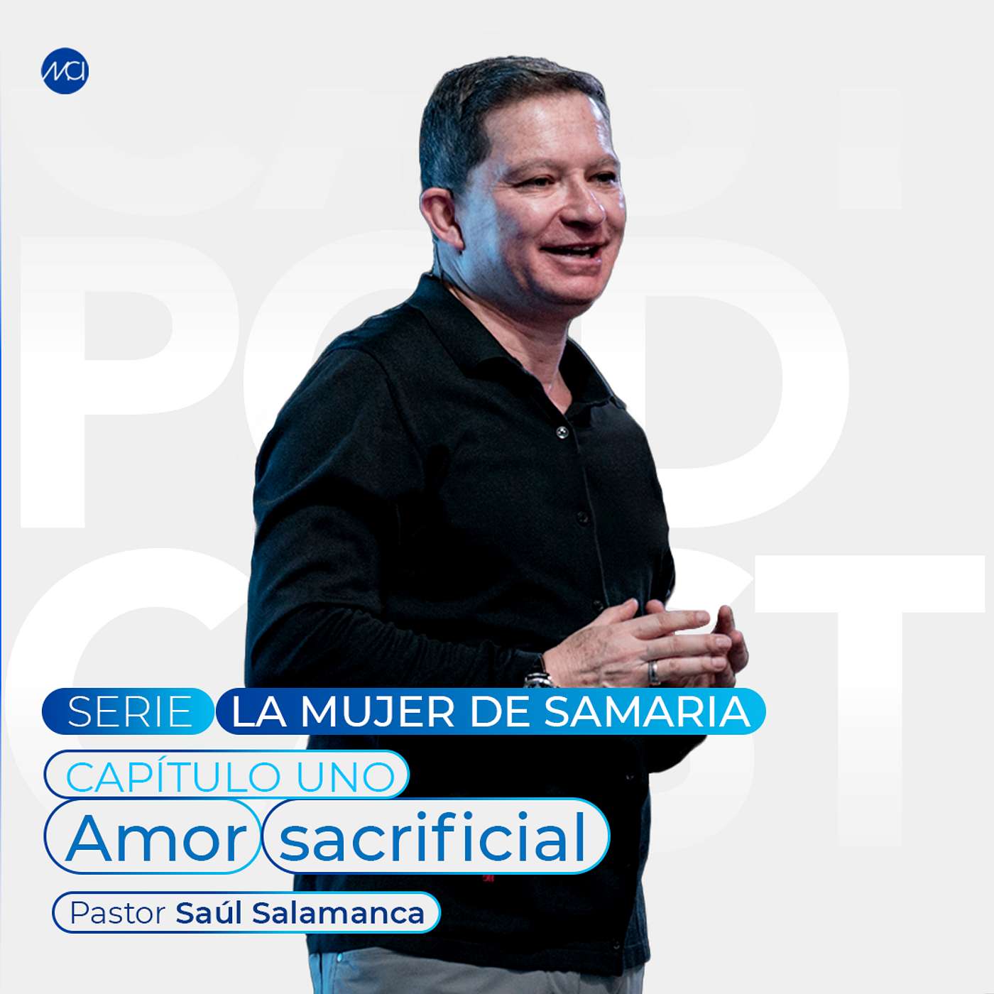 Serie: La mujer de Samaria (Capítulo 1)-Amor sacrificial | MCI Ciudad de México | Ps. Saúl Salamanca episode artwork