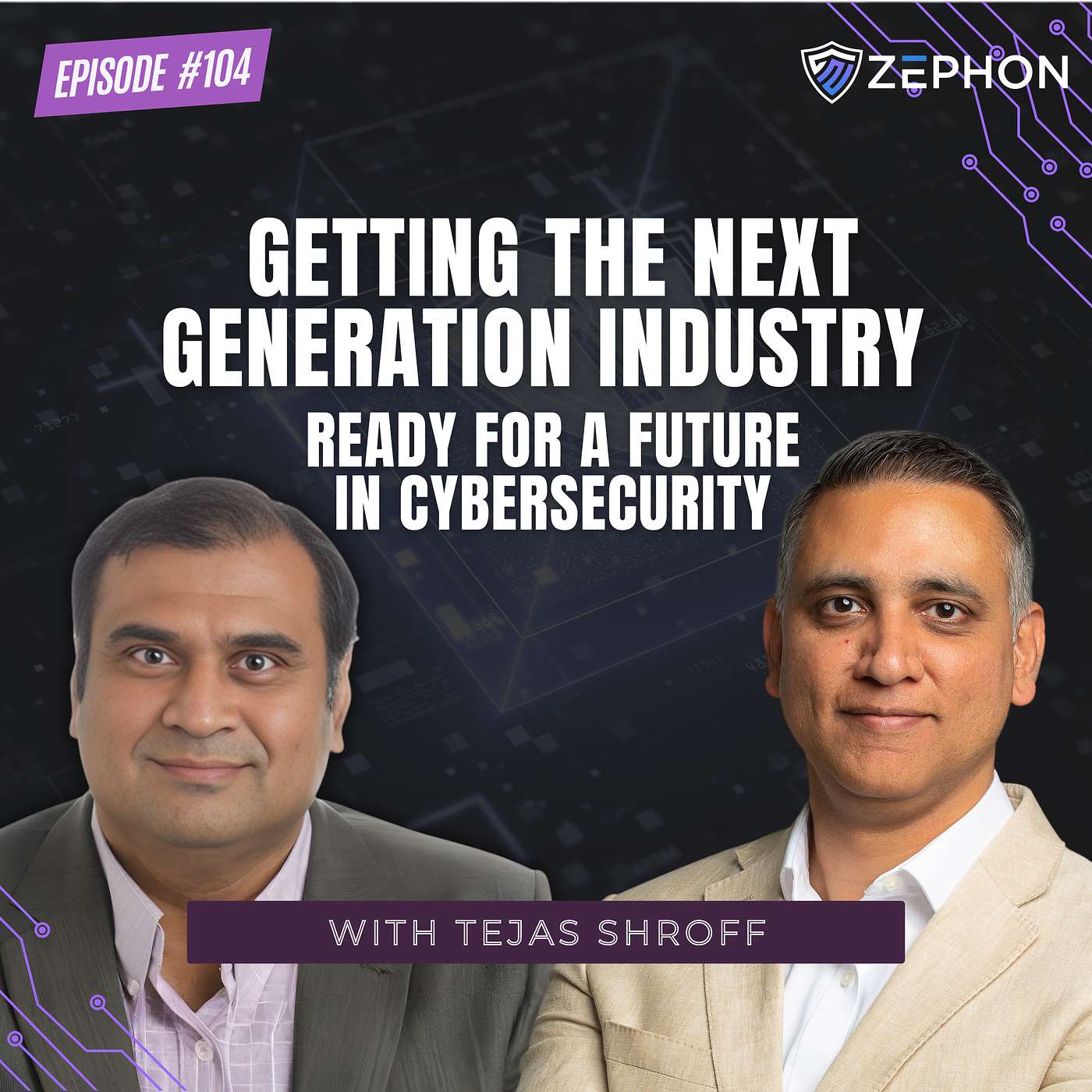 Getting the Next Generation Industry Ready for a Future in Cybersecurity | EP 104 episode artwork