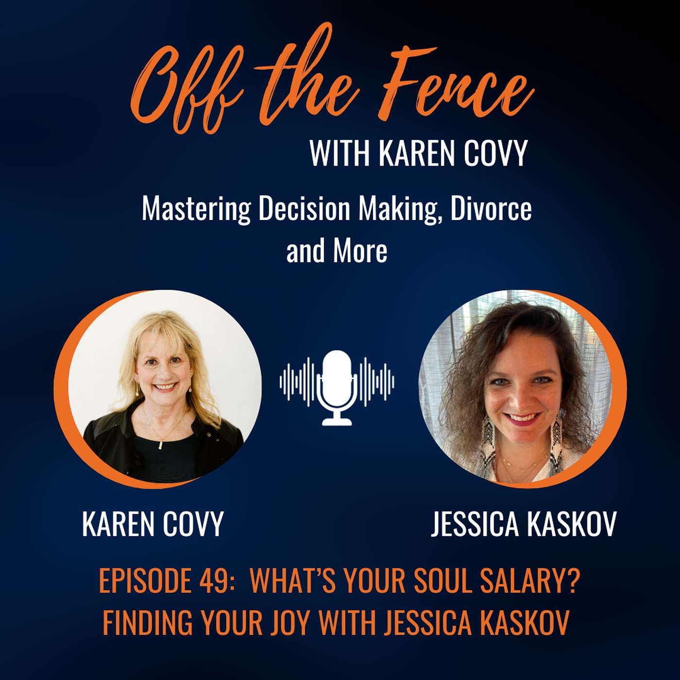 Off the Fence with Karen Covy: Mastering Decision Making, Divorce & More