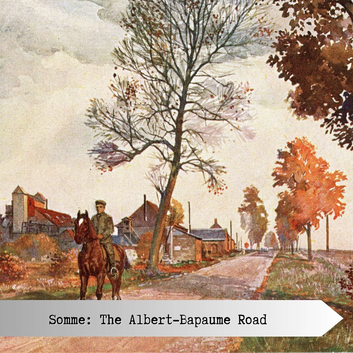 Somme: Albert-Bapaume Road