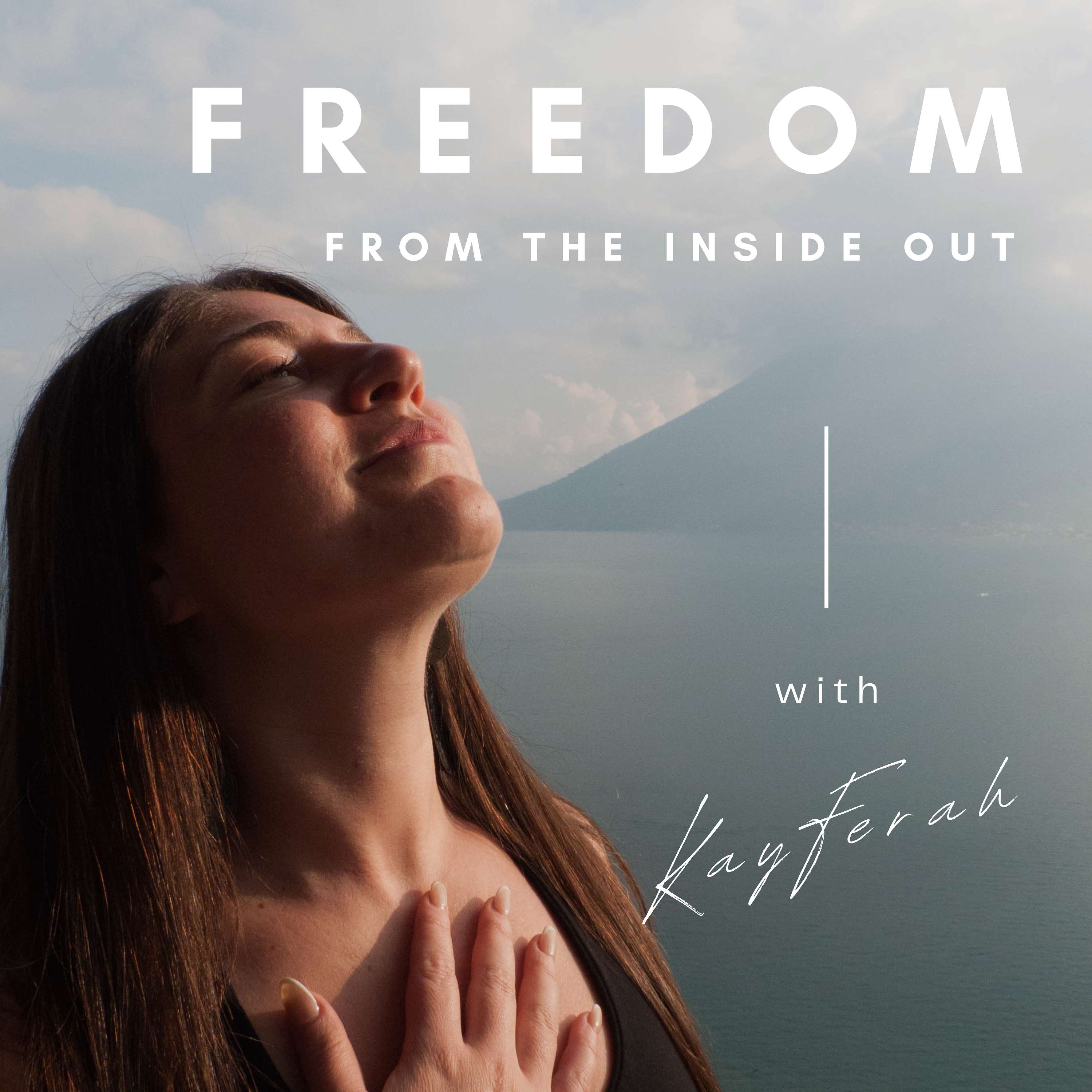 Freedom from the Inside Out