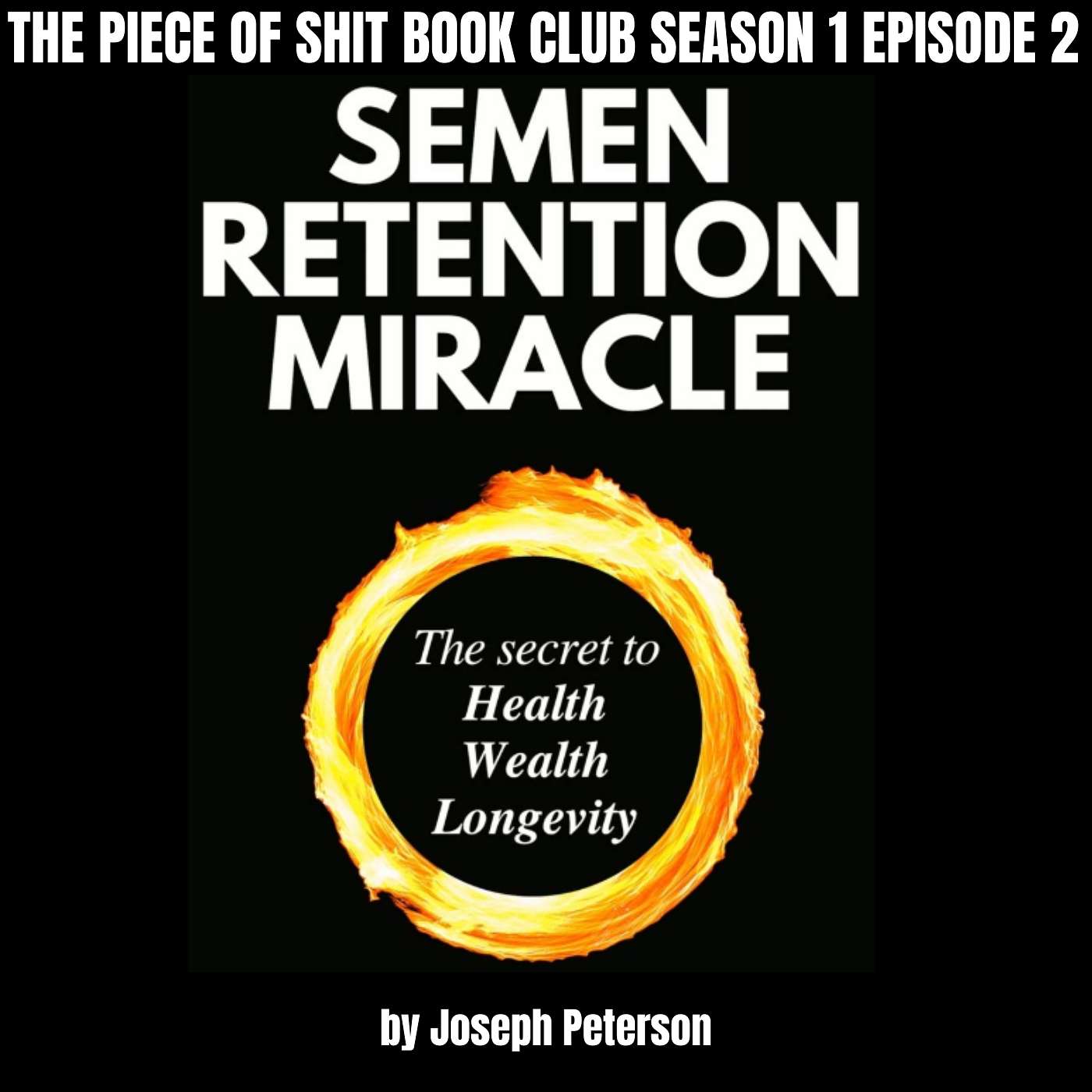 S1E3: The Semen Retention Miracle