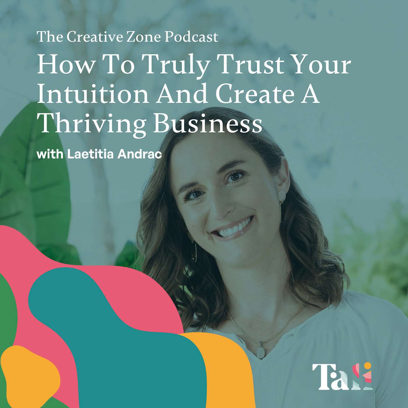 How To Truly Trust Your Intuition And Create A Thriving Business with Laetitia Andrac
