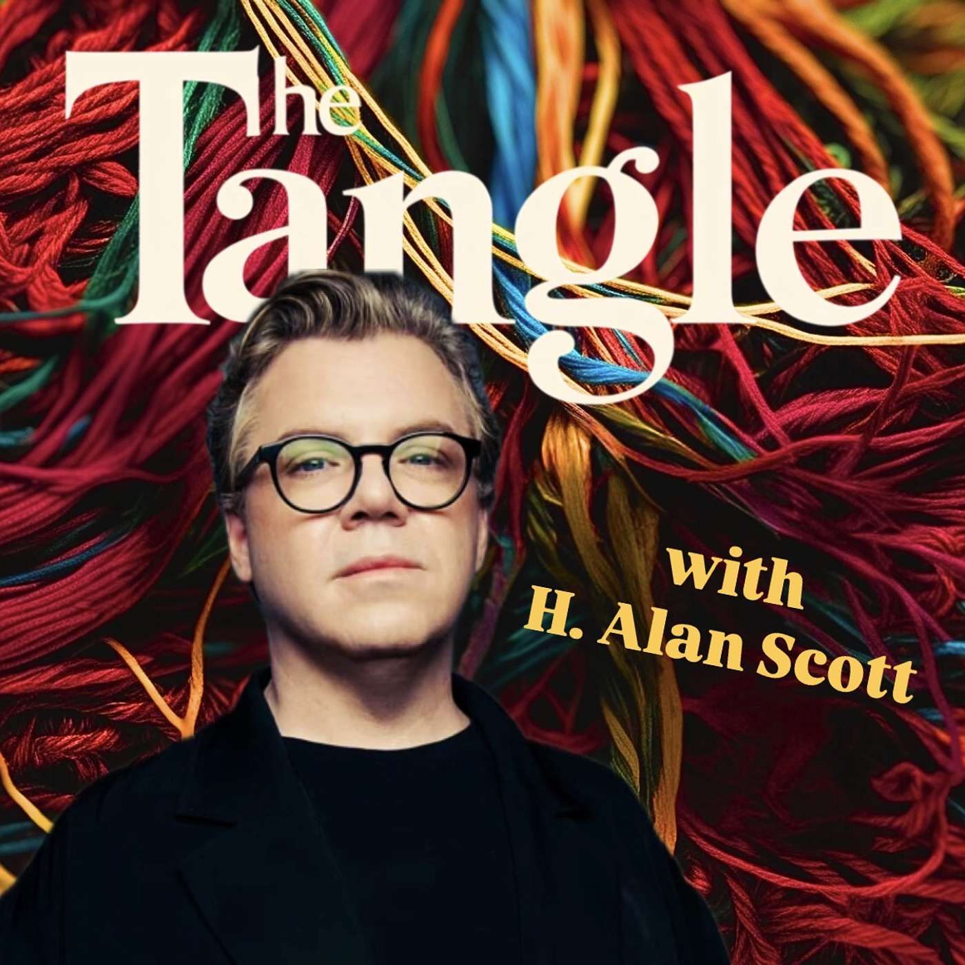 Tangled in Pop-Culture Obsessions & Spank-Bank Celebrities (with H. Alan Scott) Tangled in Pop-Culture Obsessions & Spank-Bank Celebrities (with H. Alan Scott)