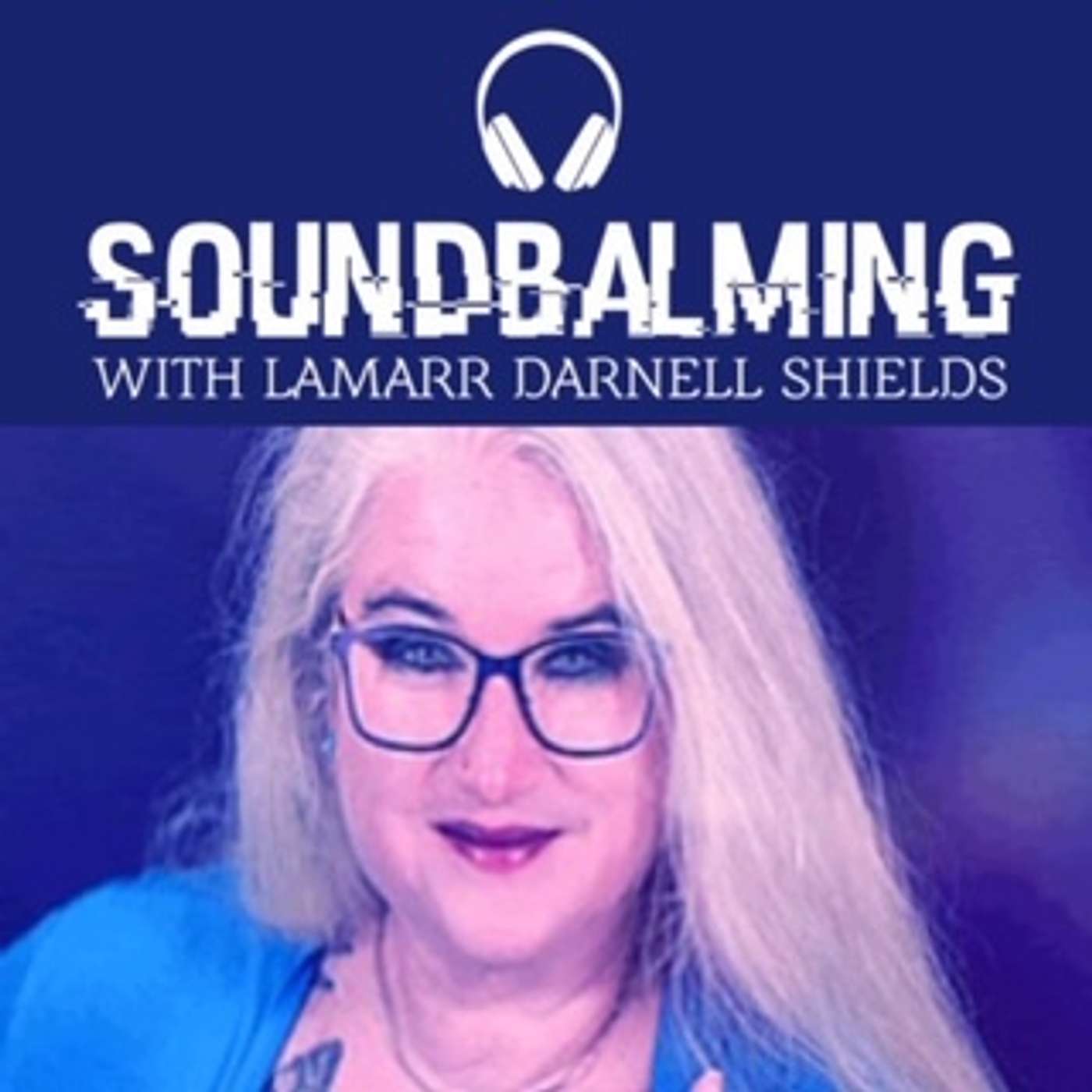 SoundBalming with Dr. LaMarr Darnell Shields