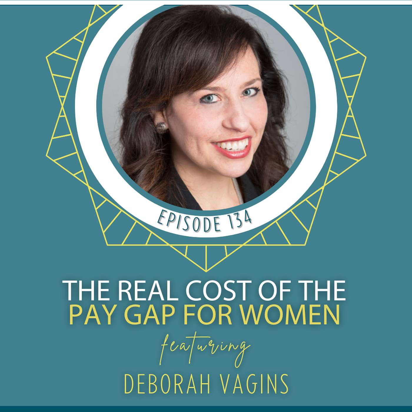 The Real Cost of the Pay Gap for Women with Deborah Vagins episode artwork