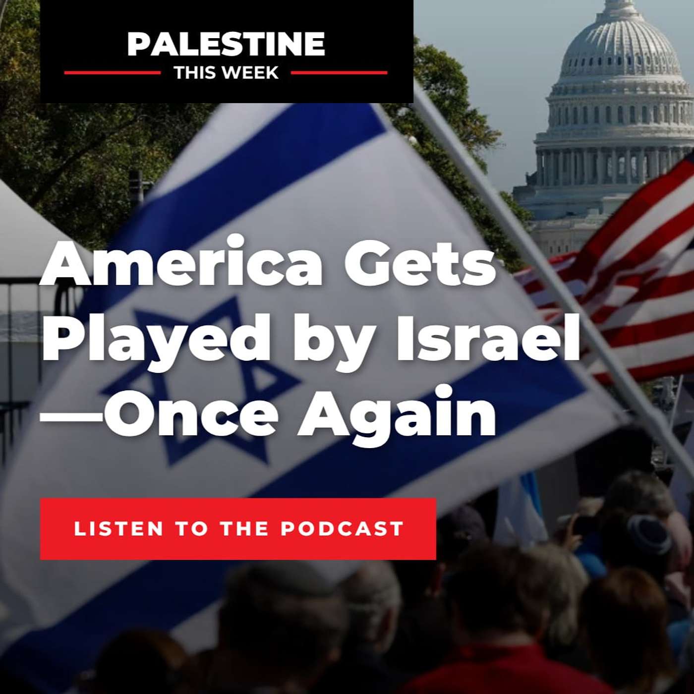 America Gets Played by Israel—Once Again | Palestine This Week with Mouin Rabbani