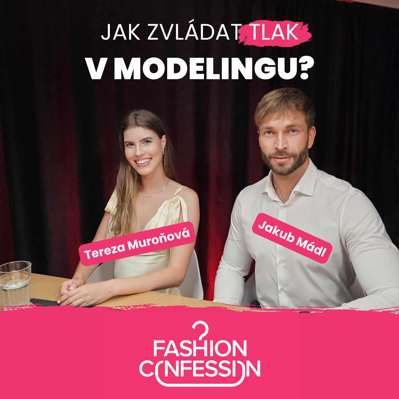 Jak zvládat tlak v modelingu a vztazích – s Terezou Muroňovou a Jakubem Mádlem