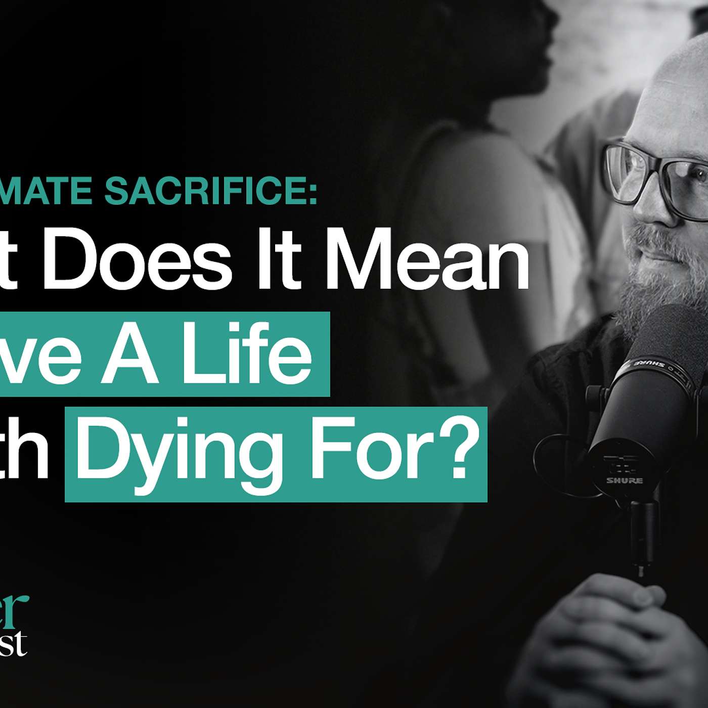 Living a Life Worth Dying For? | Together | Ep1 Living a Life Worth Dying For? | Together | Ep1