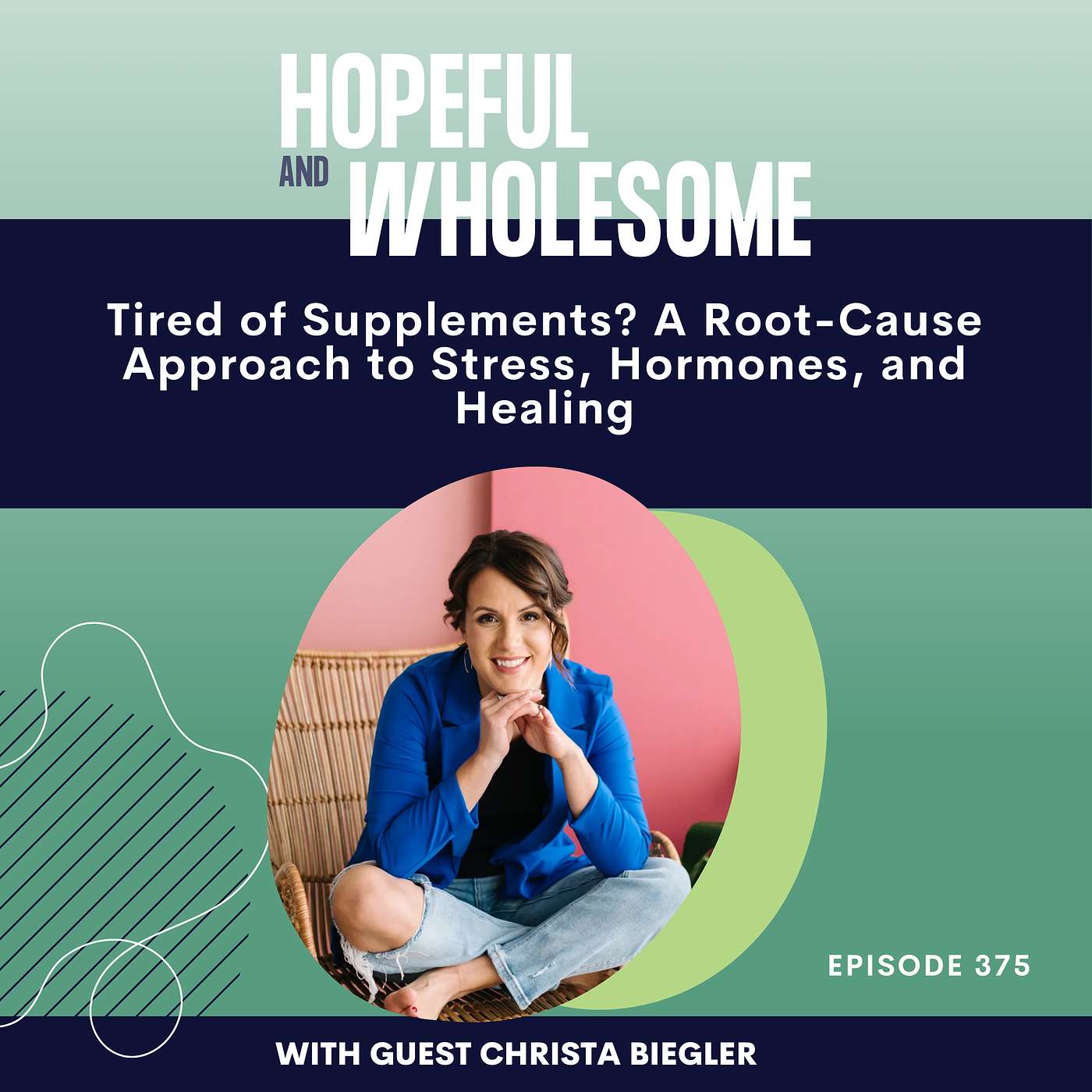 Tired of Supplements? A Root-Cause Approach to Stress, Hormones, and Healing | Chronic Stress, Food Sensitivities, and Inflammation Explained with Christa Biegler