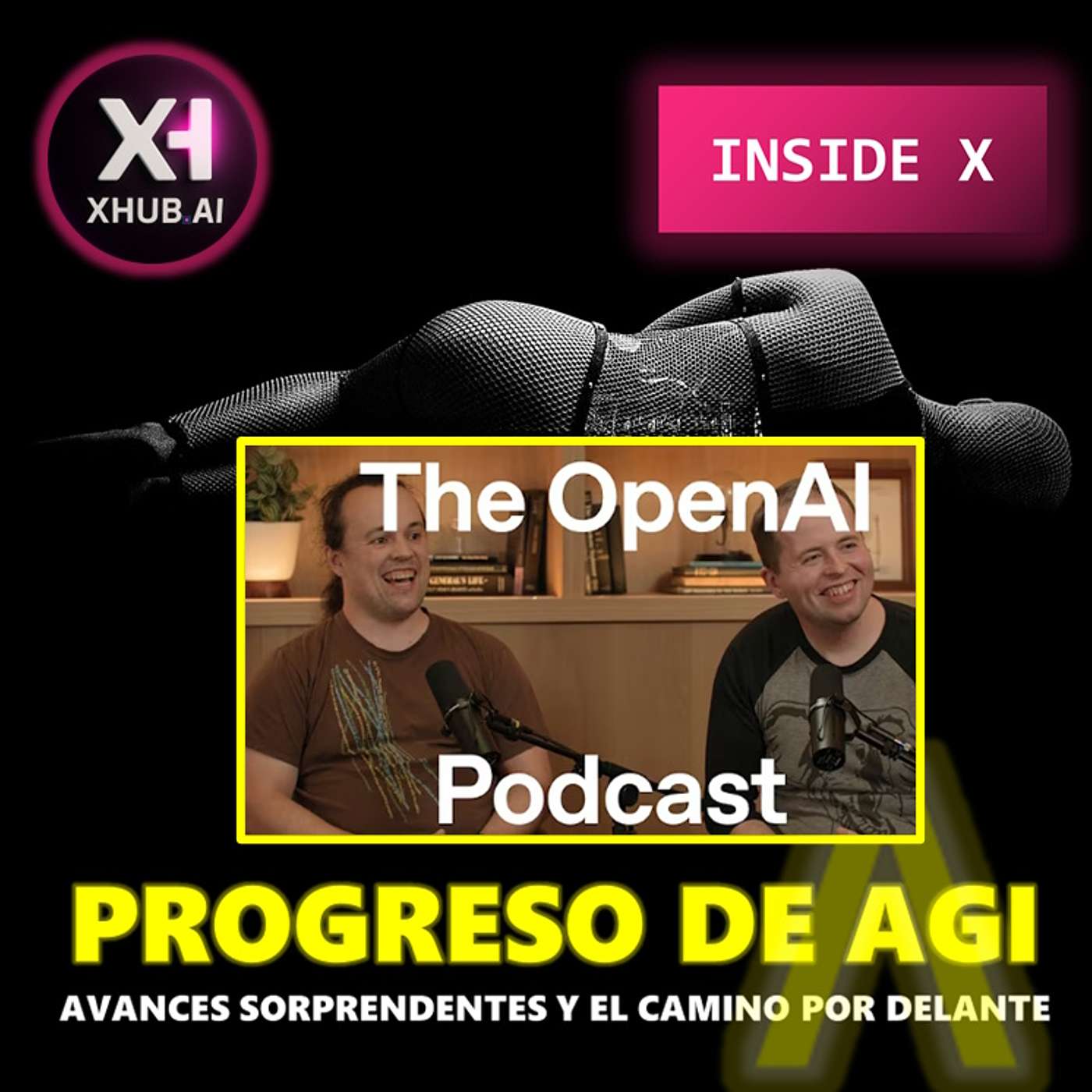 T5.E175. INSIDE X PROGRESO DE LA AGI : Avances sorprendentes y el camino por delante