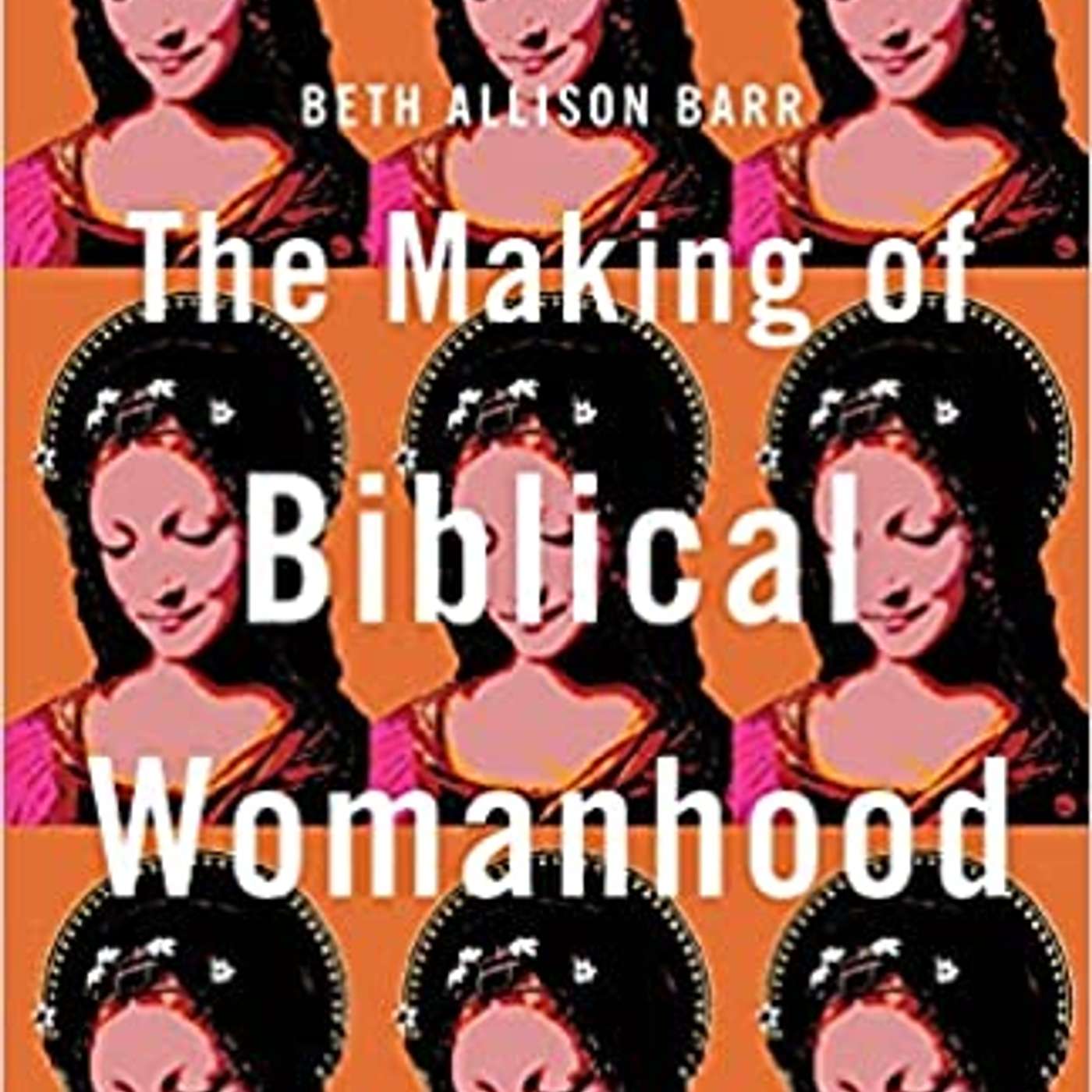Biblical Translations, Agendas, and Gender Bias with Beth Allison Barr and Scot McKnight