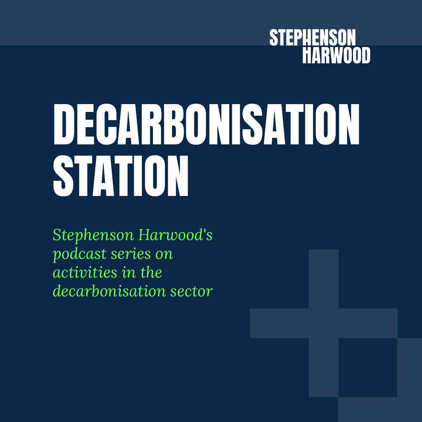 Decarbonisation Station – Stephenson Harwood's podcast series on activities in the decarbonisation sector