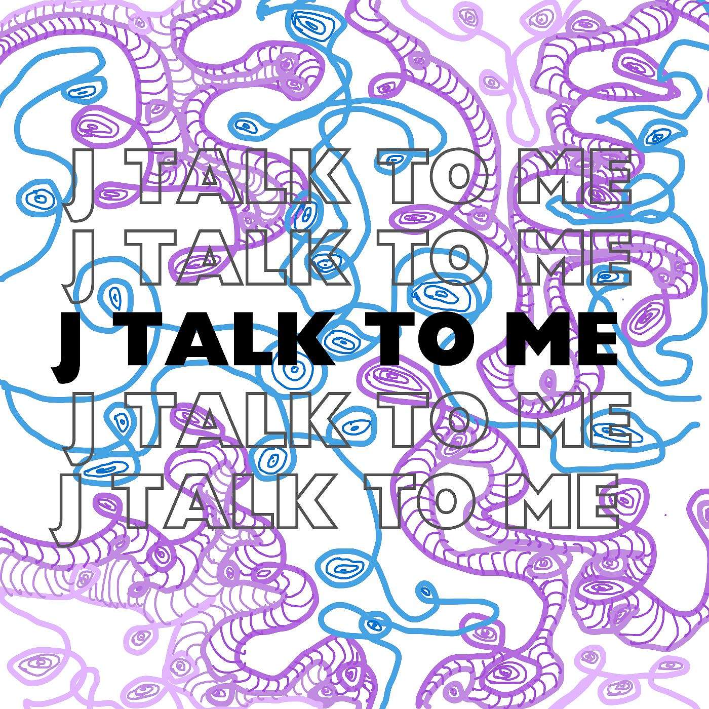 J Talk To Me