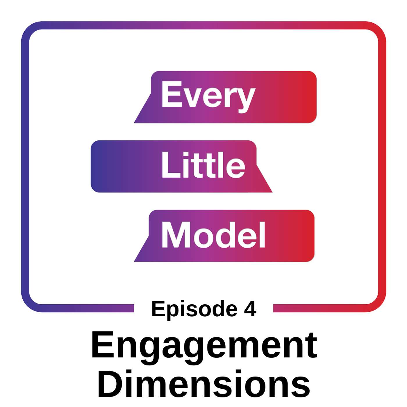 Episode 4 - Engagement Dimensions - July 4th 2022