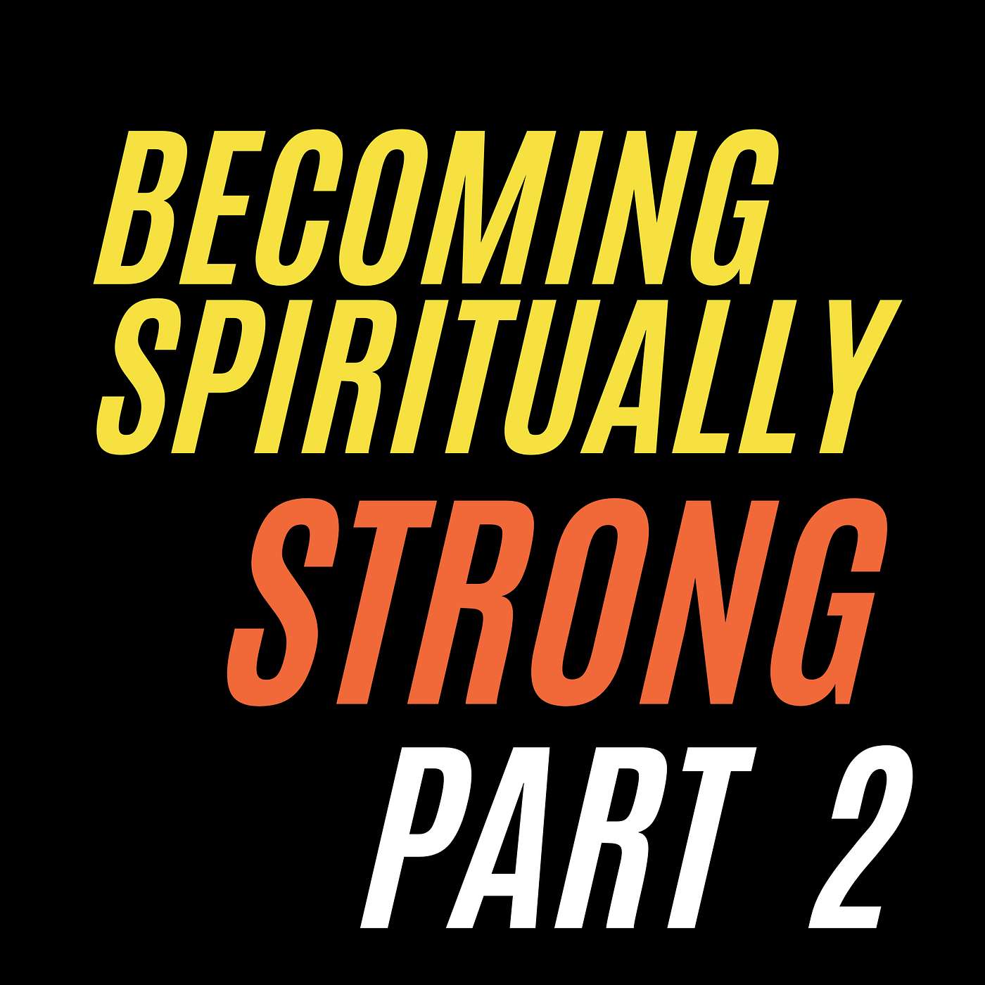 How to become Spiritually Strong (Part 2) episode artwork
