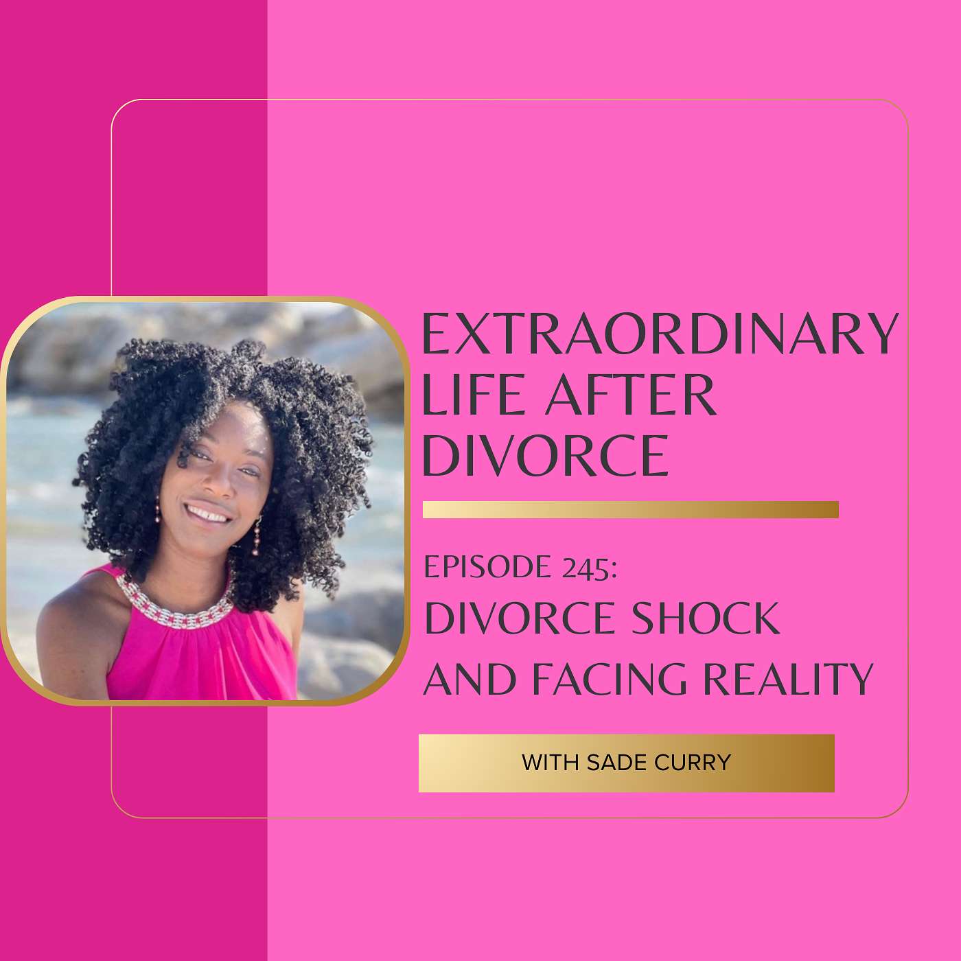 245. Divorce Shock and Facing Reality