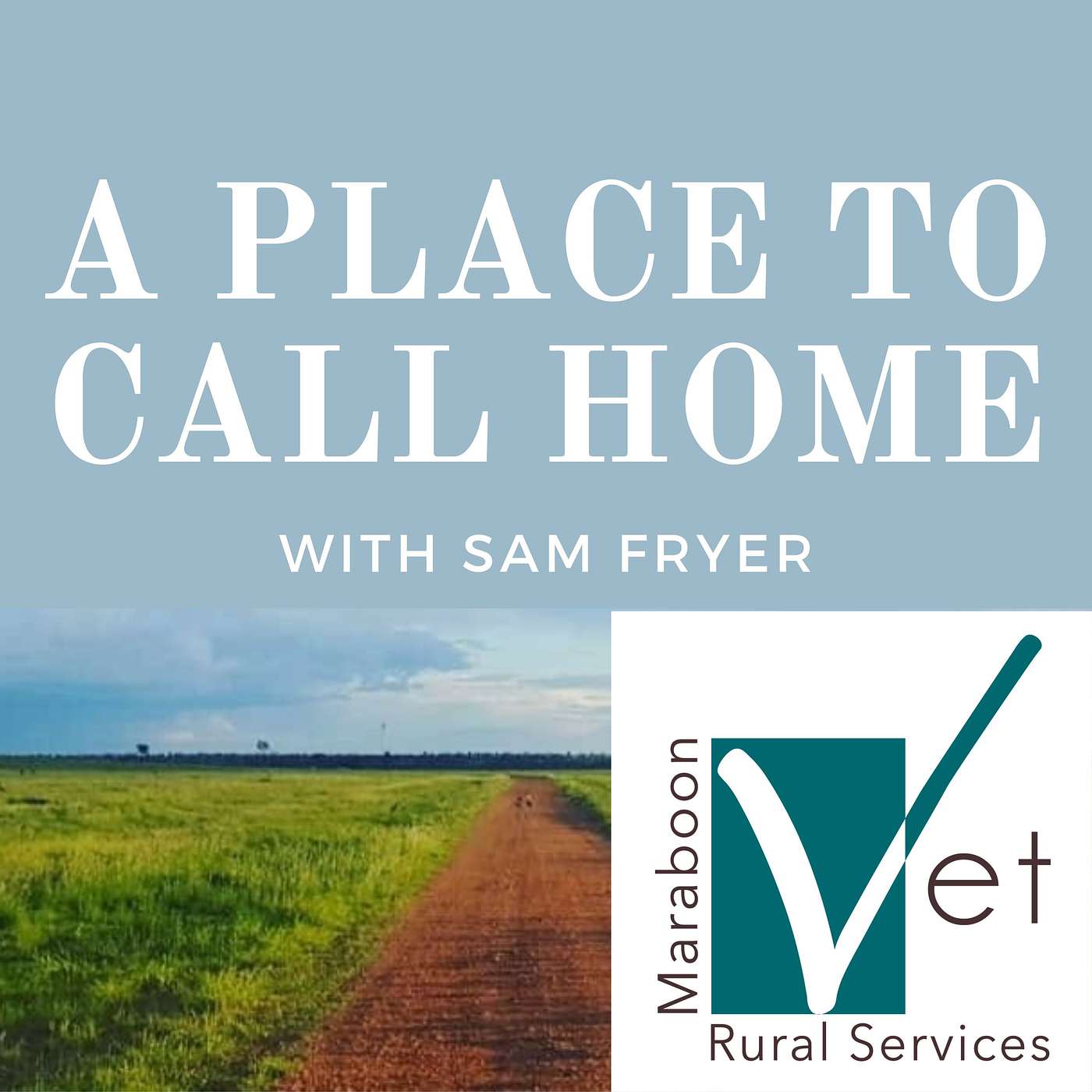 A Place To Call Home with Sam Fryer