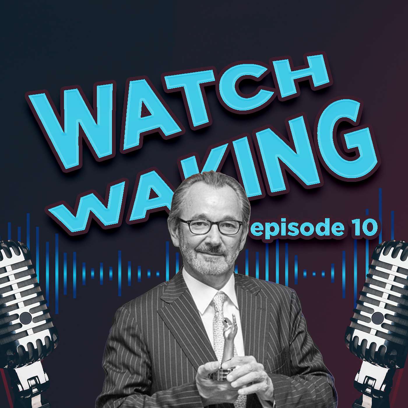 WATCHESTV - Watch Waking Podcast