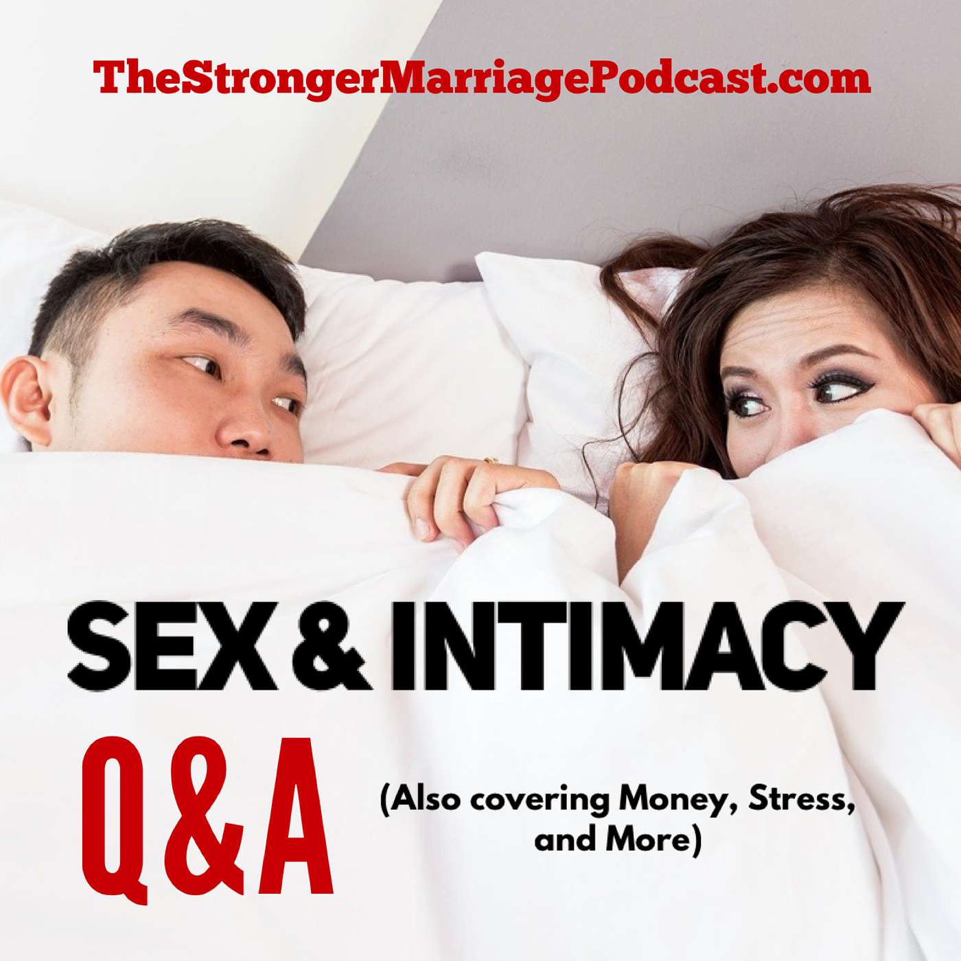 Q&A on SEX, INTIMACY, MONEY, and MORE