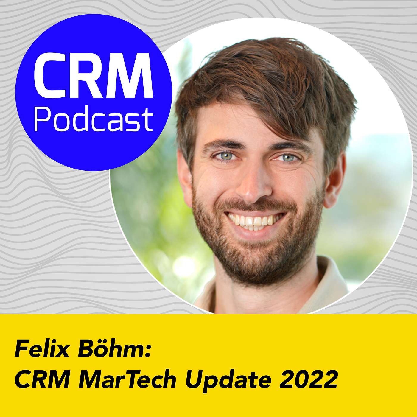 (#26) CRM MarTech Update 2022 mit Felix Böhm