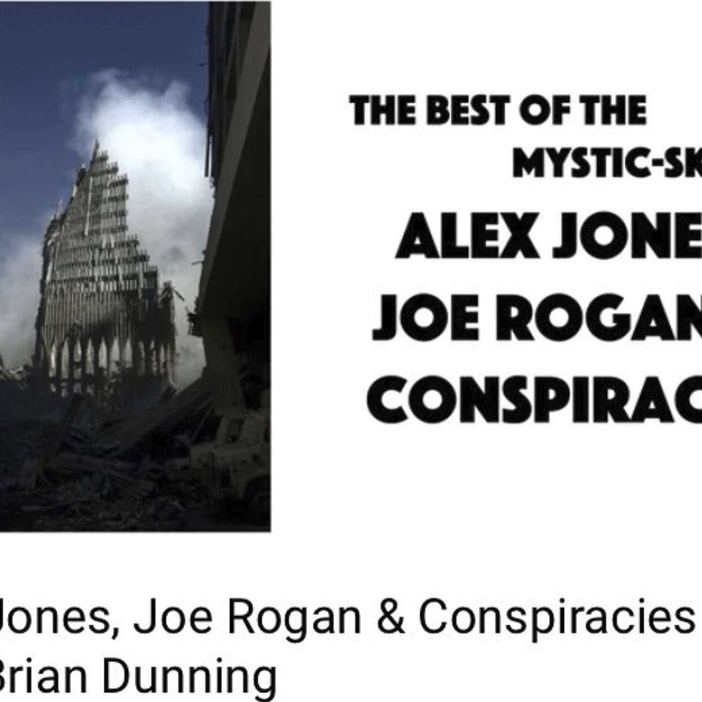 Alex Jones, Joe Rogan & Conspiracies Part 1: Brian Dunning Confronts Rogan
