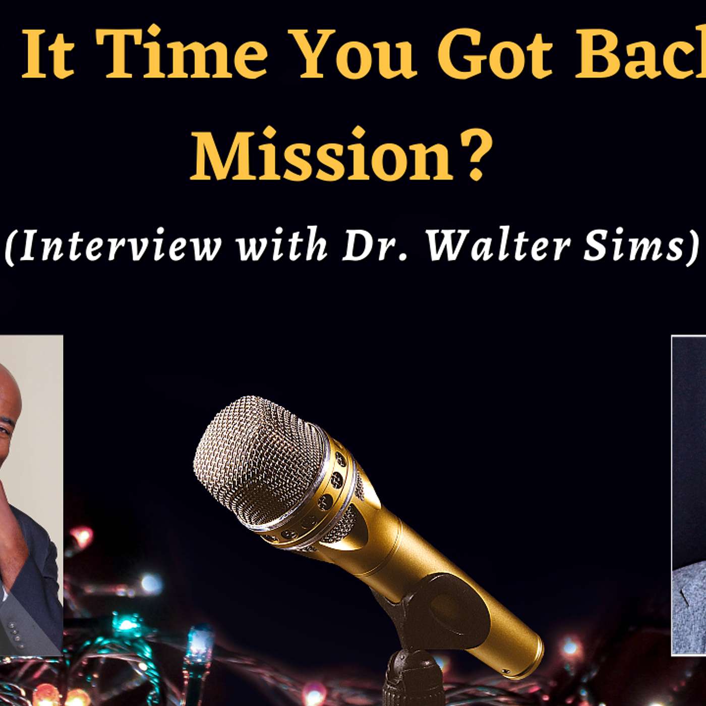 EP 175: Isn't It Time You Got Back On Mission?