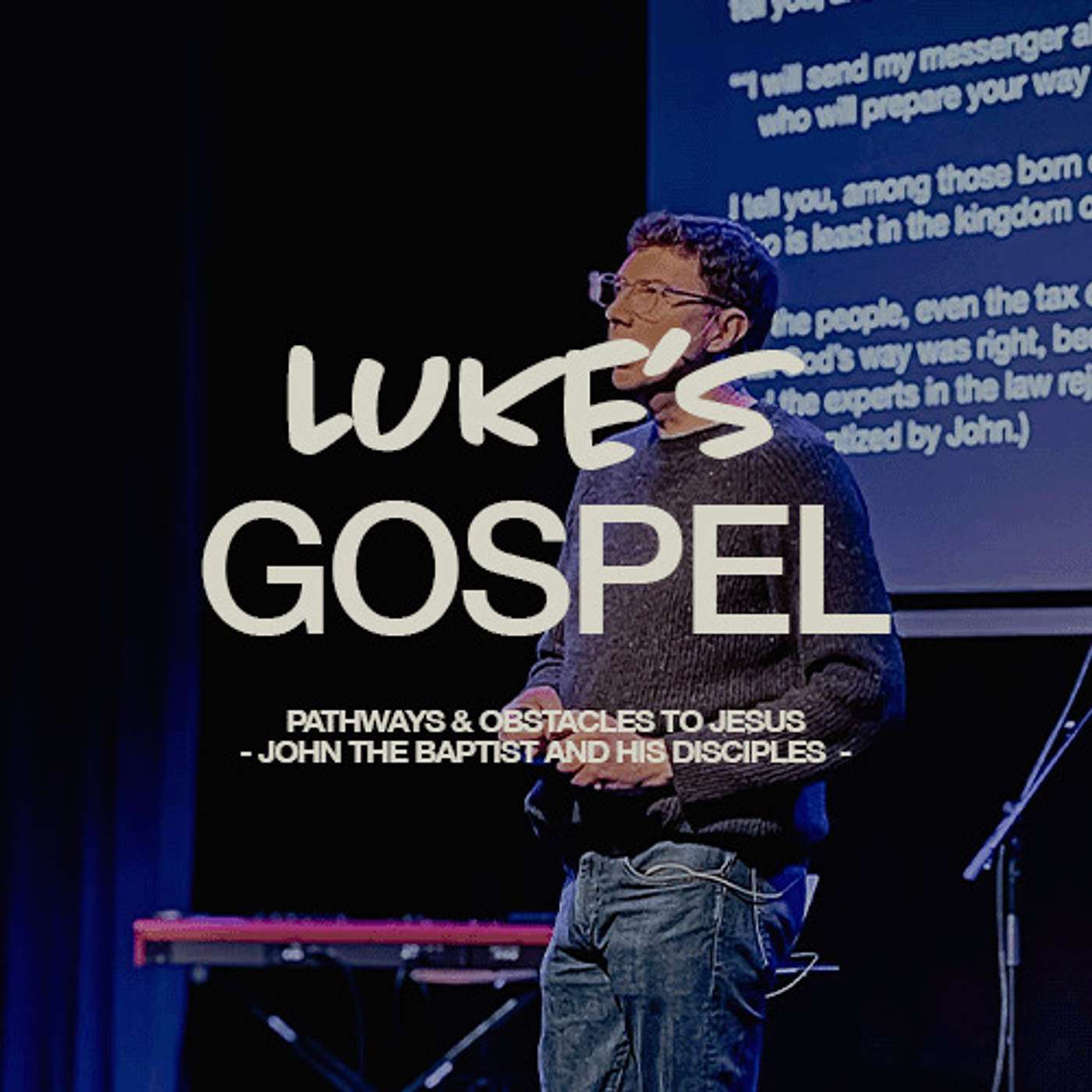 Luke: Pathways and Obstacles to Jesus - John the baptist -