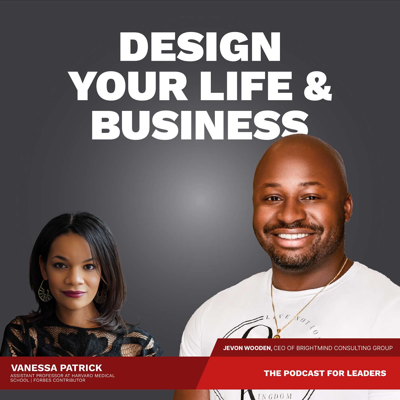 Design Your Life And Business: The Podcast For Leaders