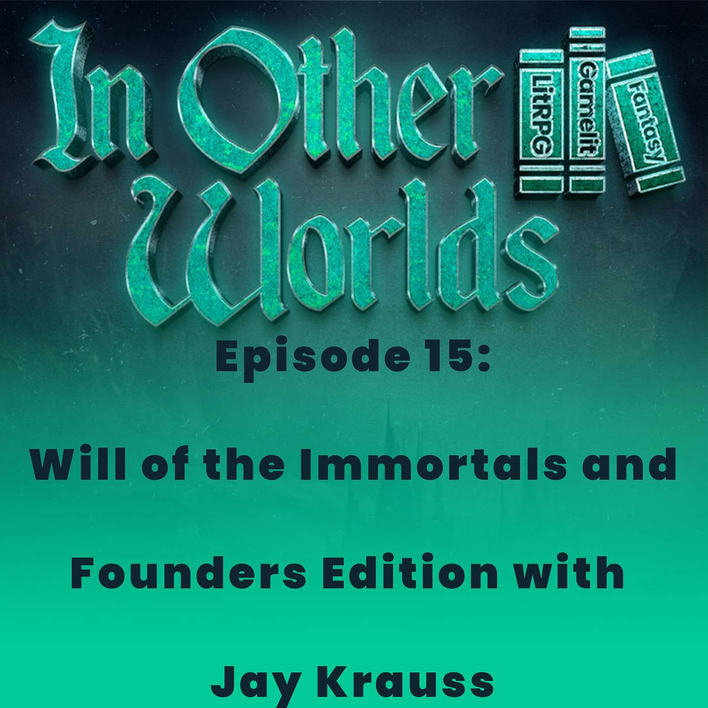Will of the Immortals and Founders Edition w/Jay Krauss episode artwork