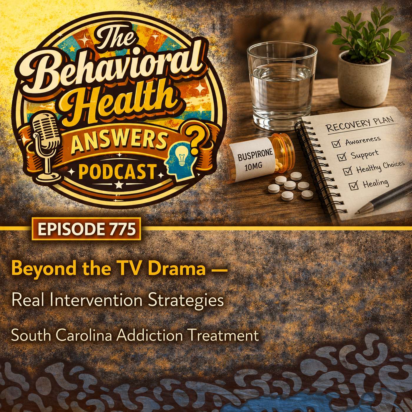 Episode 775: Beyond the TV Drama - Real Intervention Strategies | South Carolina Addiction Treatment episode artwork