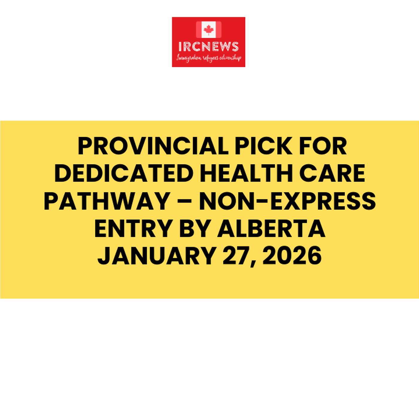 Canada Immigration Provincial pick for Dedicated Health Care Pathway – non-Express Entry by Alberta on January 27, 2026 episode artwork
