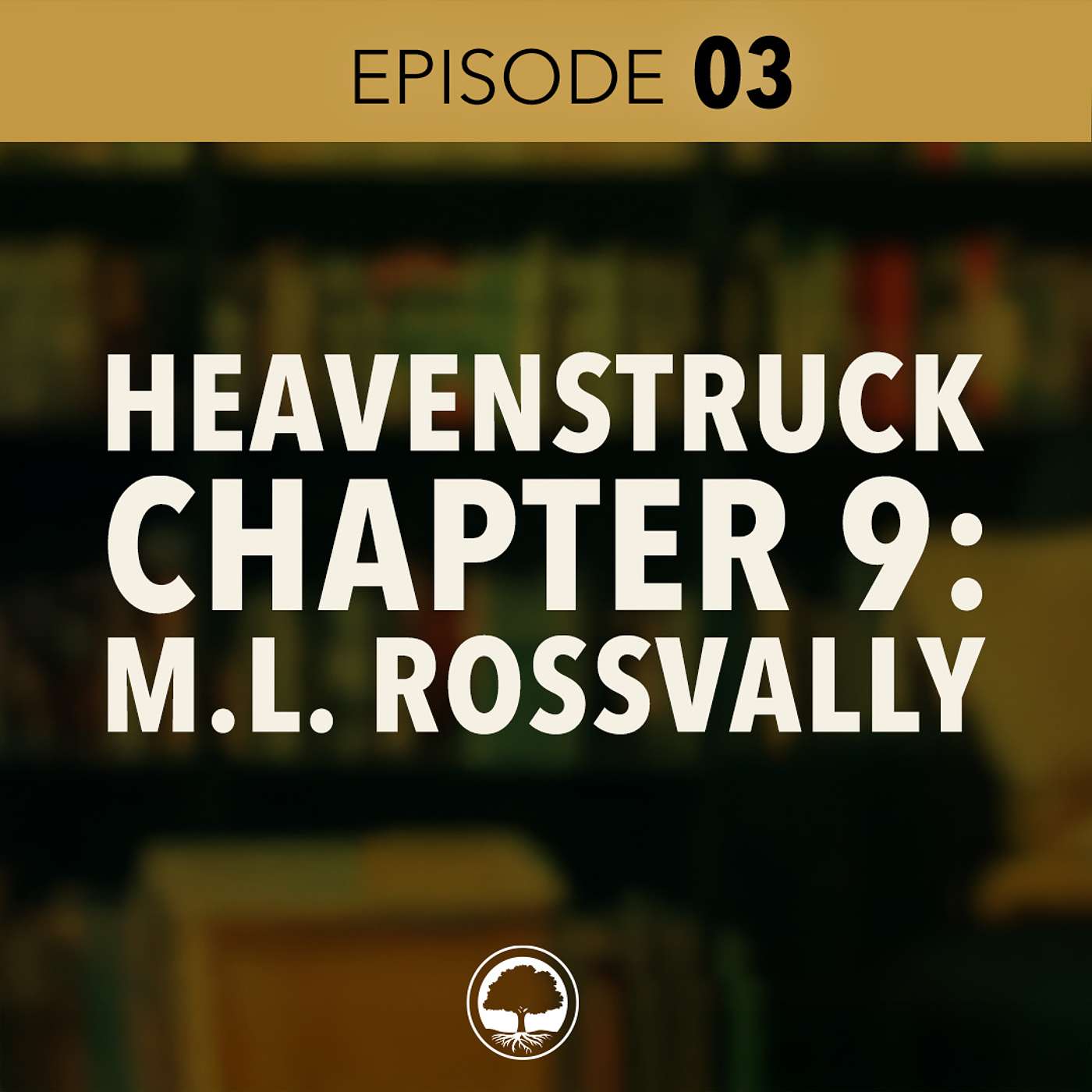 Heavenstruck - Chapter 9: The Life from the Dead Conversion of a Jewish Surgeon, M.L. Rossvally episode artwork