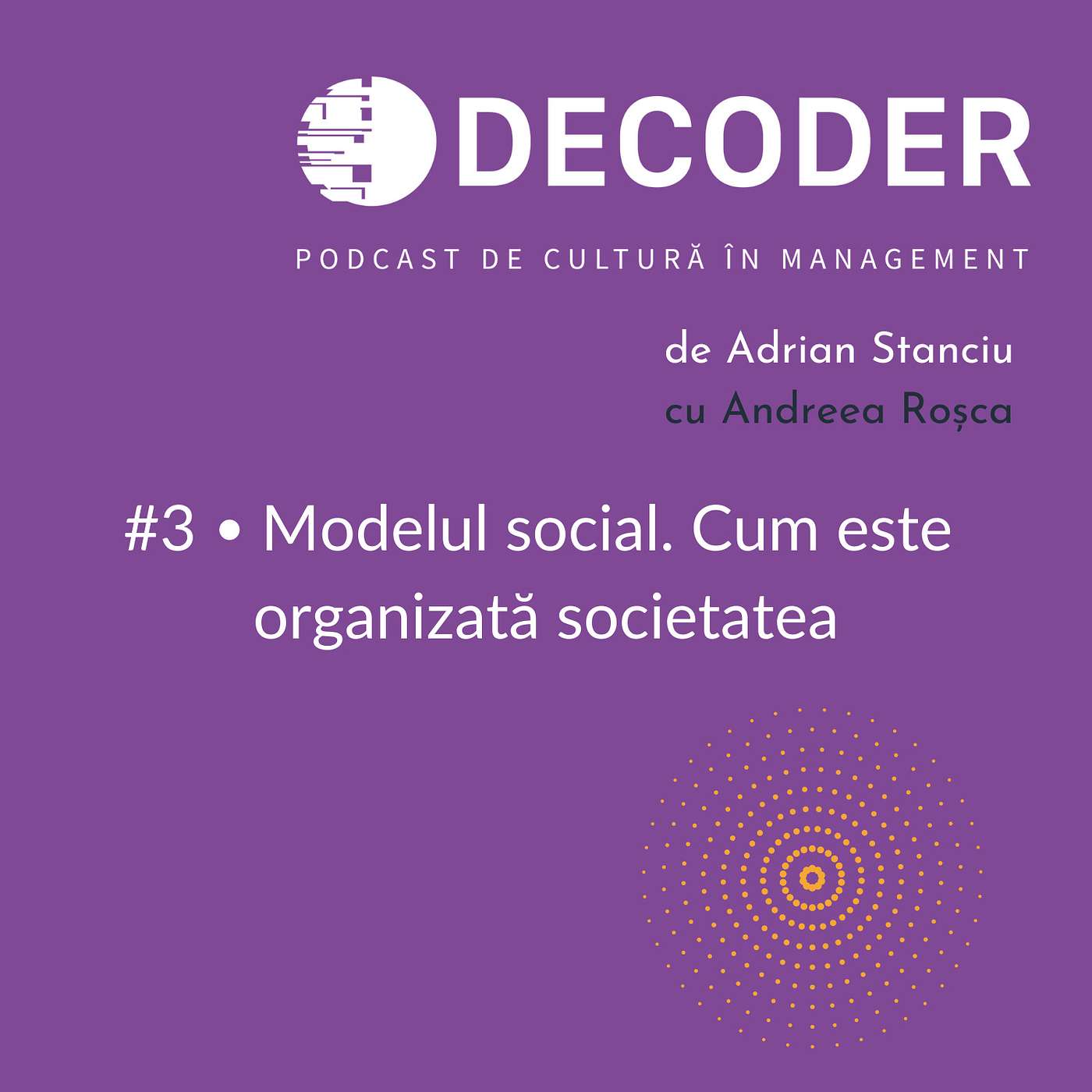 Episodul 3 - Modelul social. Cum e organizată societatea