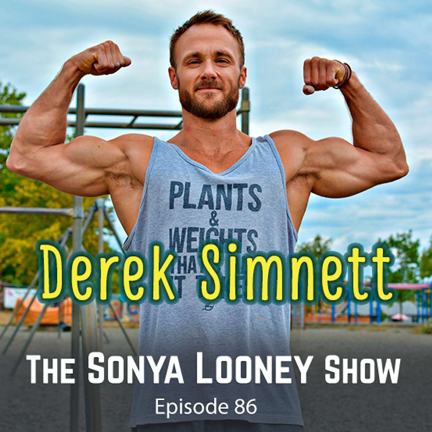 How to Build Muscle On a Vegan Diet with Derek Simnett episode artwork