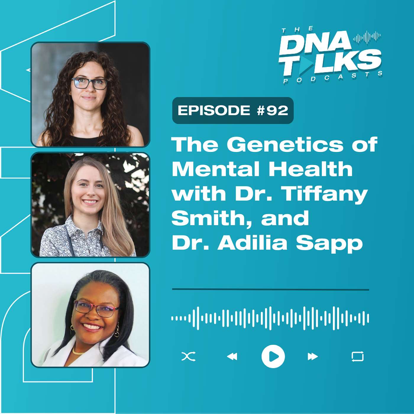 The Genetics of Mental Health with Dr. Tiffany Smith, and Dr. Adilia Sapp