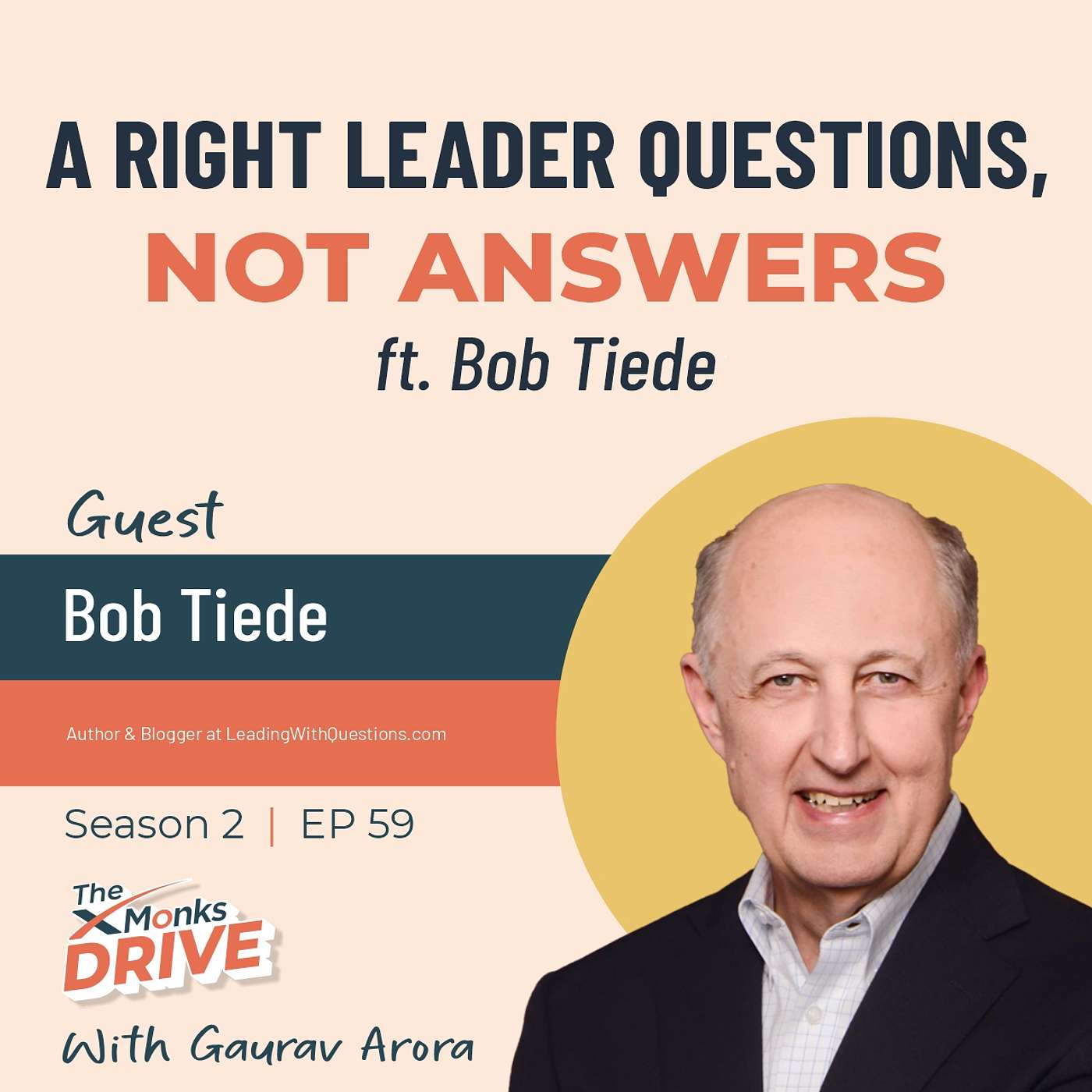 S2 E59: The Right Leaders Ask, They Don't Answer ft. Bob Tiede