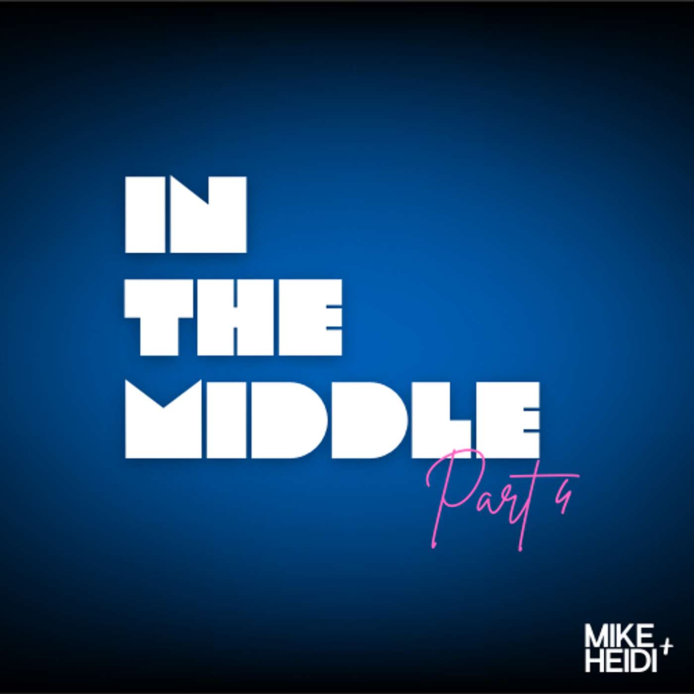 In the Middle (Pt. 4)
