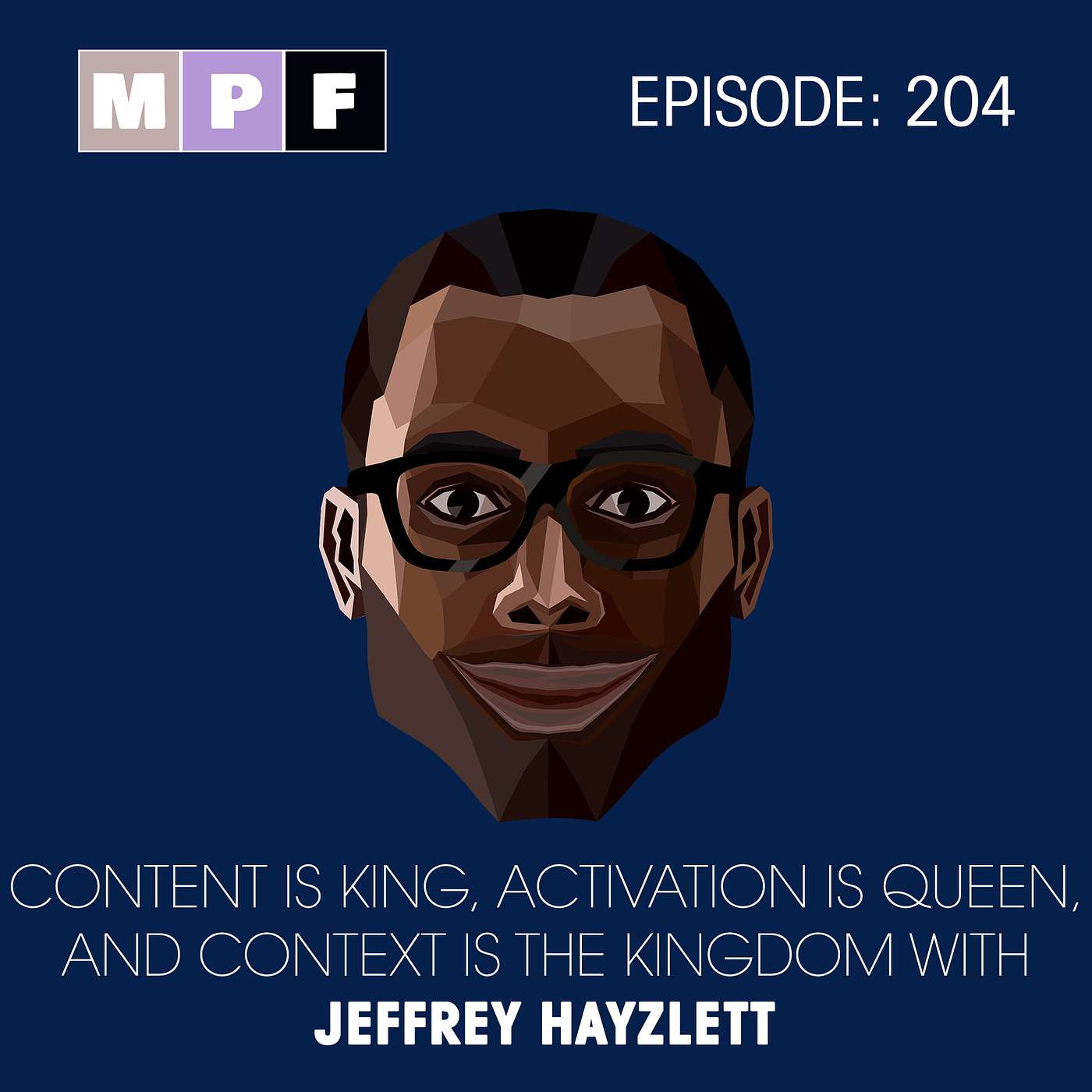 Content Is King, Activation is Queen, and Context is the Kingdom  with  Jeffrey Hayzlett