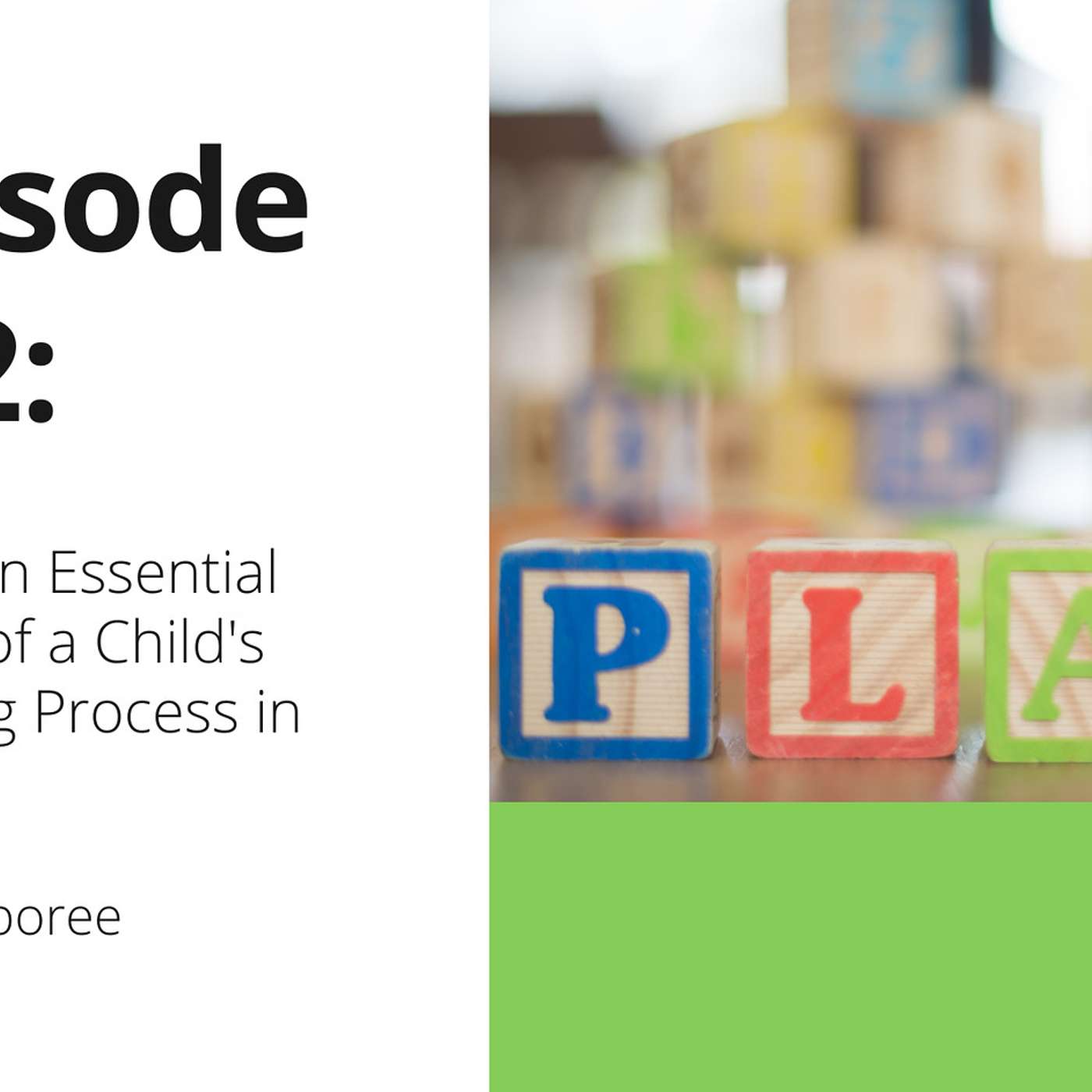 OTT: 152: Is Play an Essential Aspect of a Child's Learning Process in School?