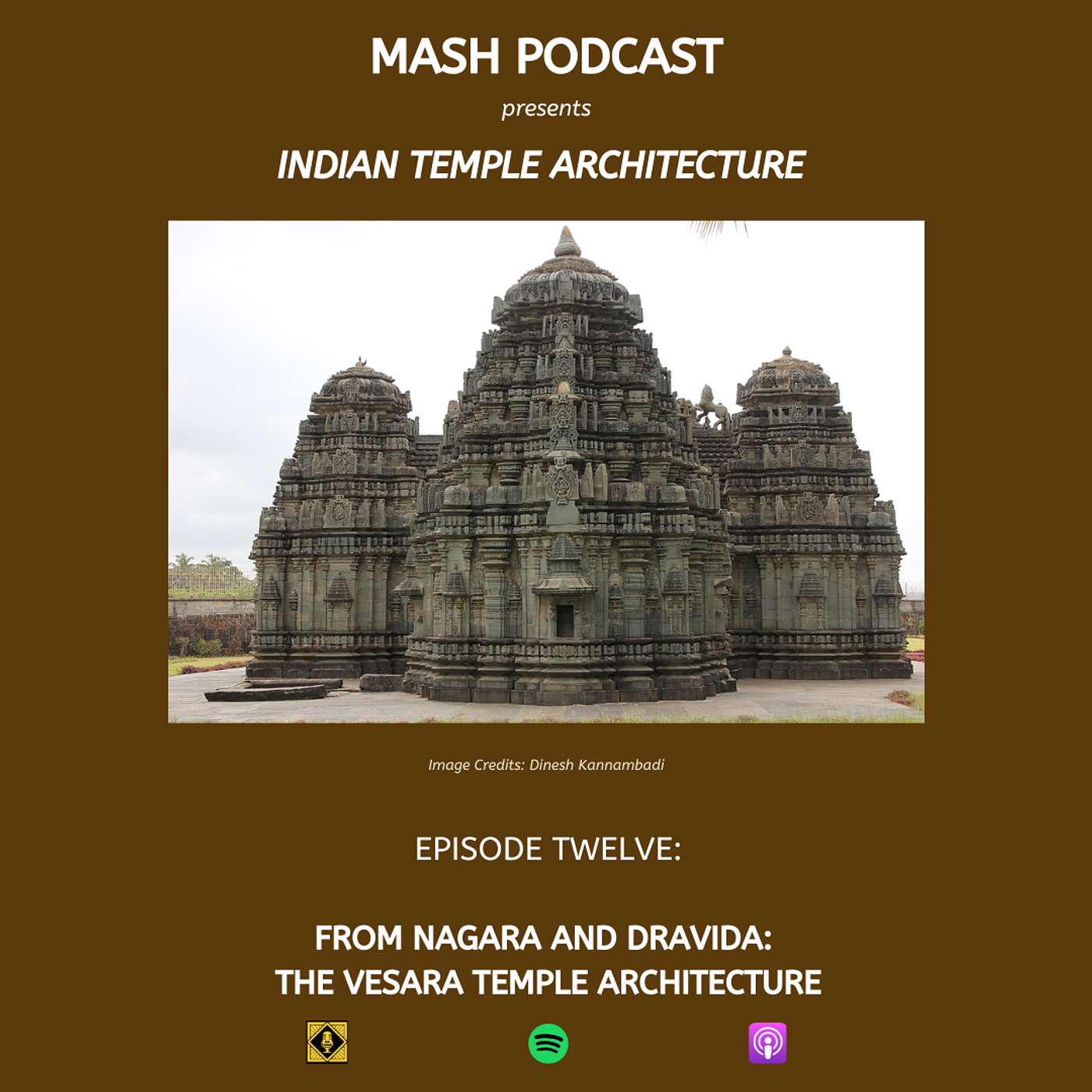 MASH PODCAST: TIMELESS TEMPLES: EPISODE 12: FROM NAGARA AND DRAVIDA: THE VESARA TEMPLE ARCHITECTURE