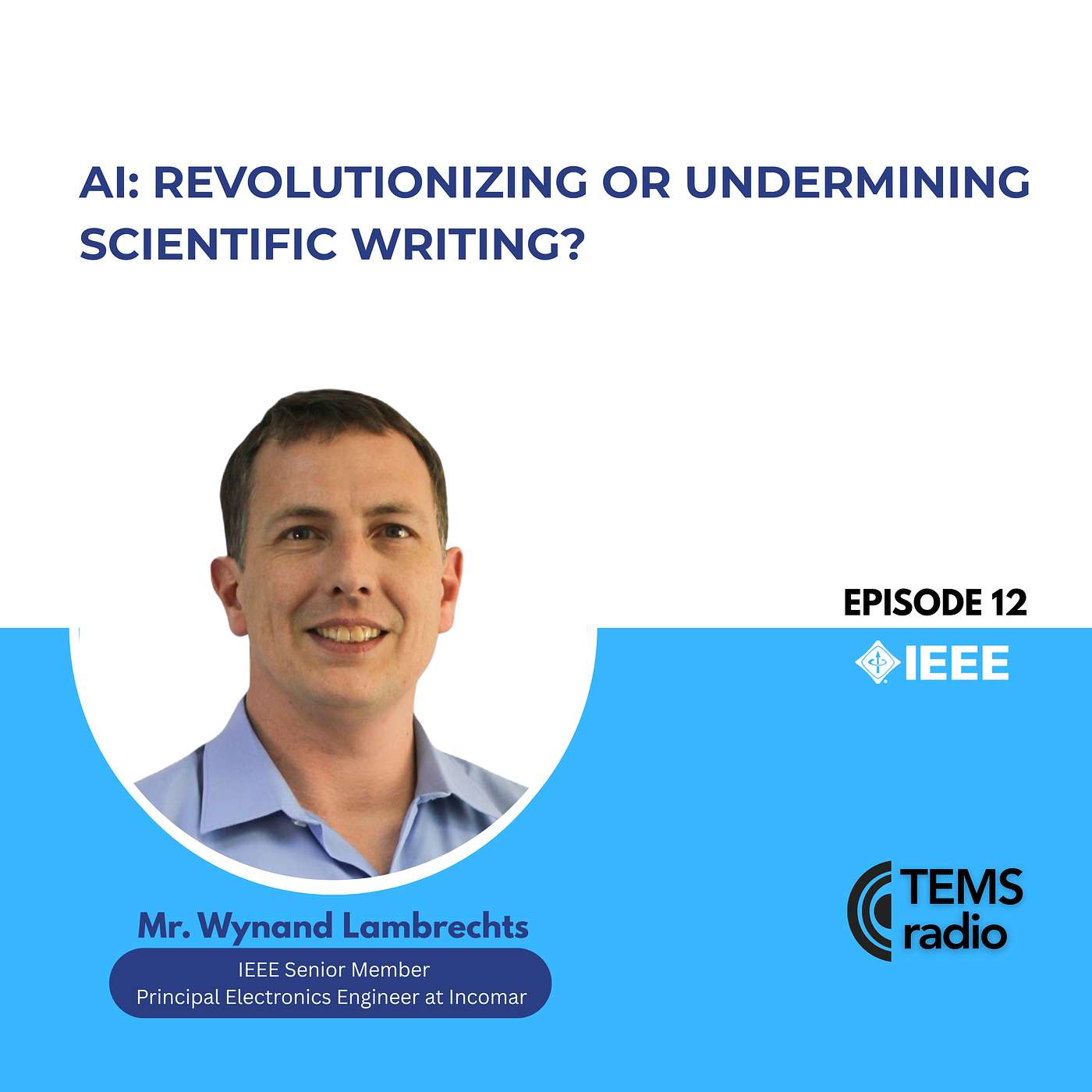 12th Episode: AI in Scientific Writing - Revolutionizing or Undermining Scholarship? with Dr. Wynand Lambrechts episode artwork