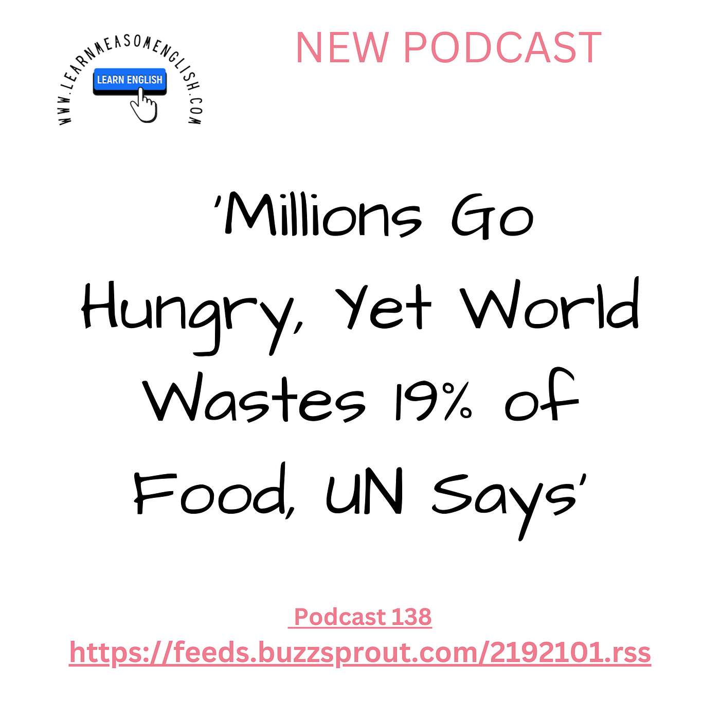 cover of episode Daily English News 138 'Millions Go Hungry, Yet World Wastes 19% of Food, UN Says'