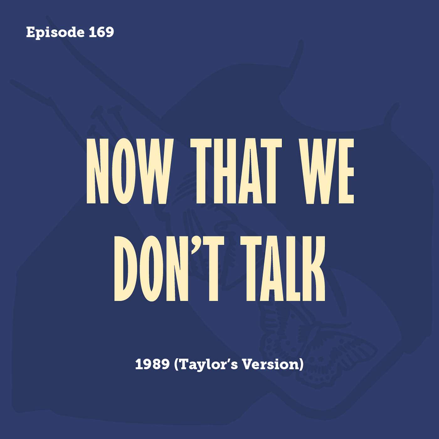 Tay to Z Episode 169: Now That We Don't Talk