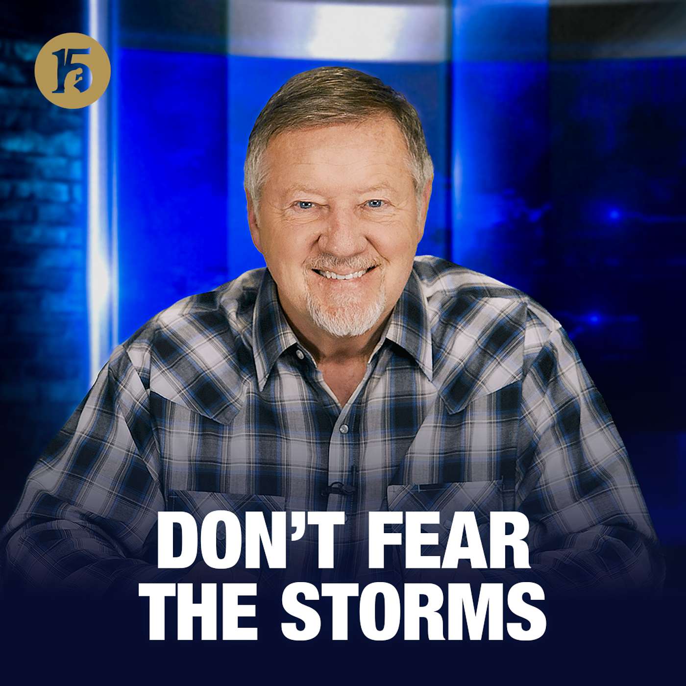 Don’t Fear the Storms | Give Him 15: Daily Prayer with Dutch | March 19, 2026
