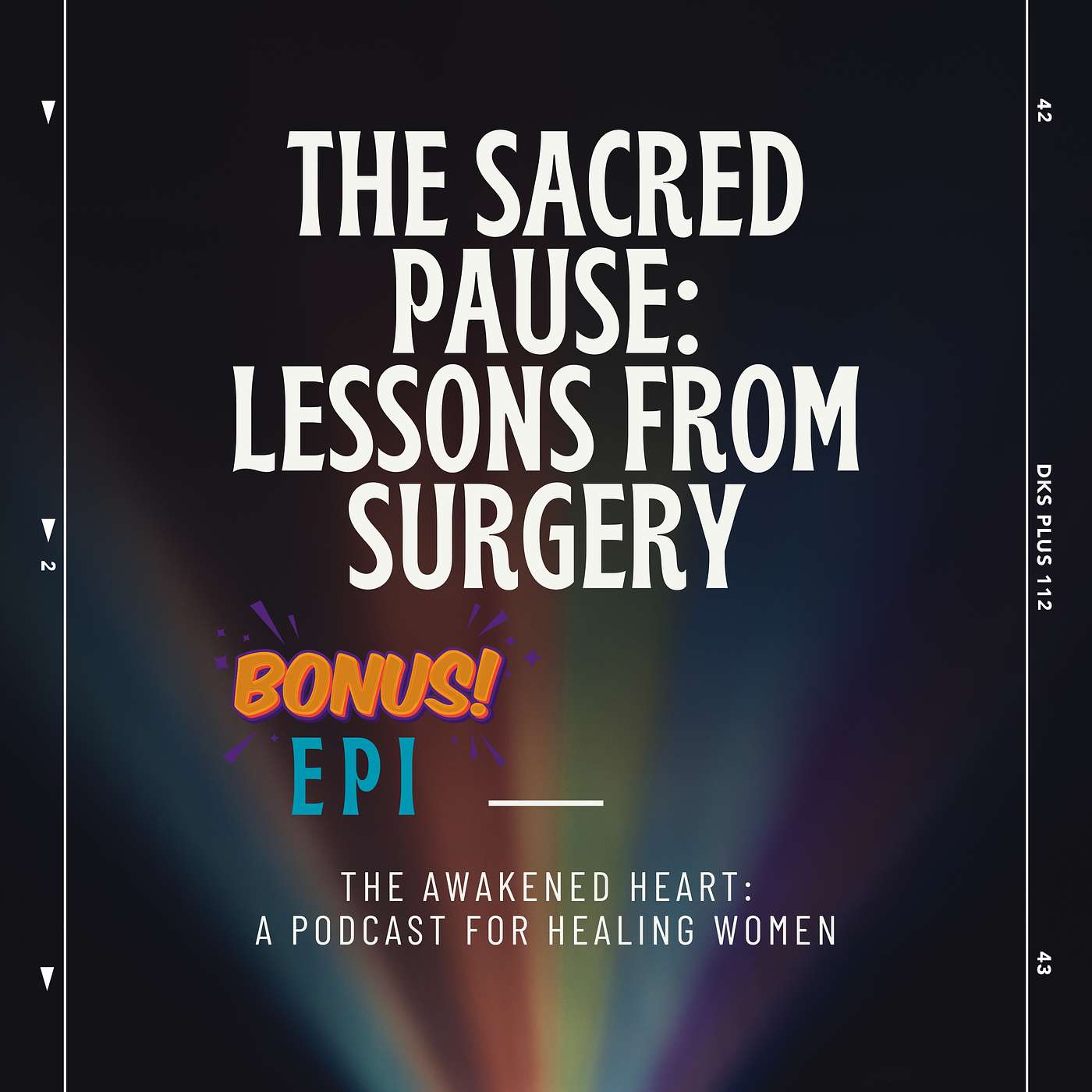 BONUS EPI: The Sacred Pause: Lessons from Surgery episode artwork